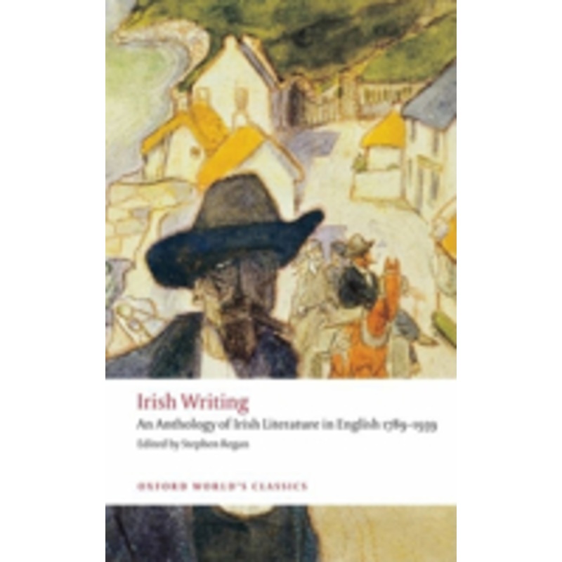 irish writing: an anthology of irish literature in english 1789-1939