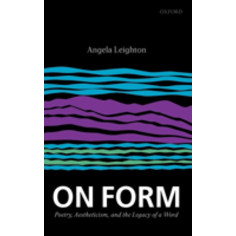 on form: poetry, aestheticism, and the legacy of a word