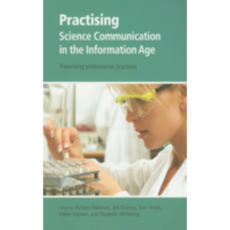 practising science communication in the information age: theorising professional practices