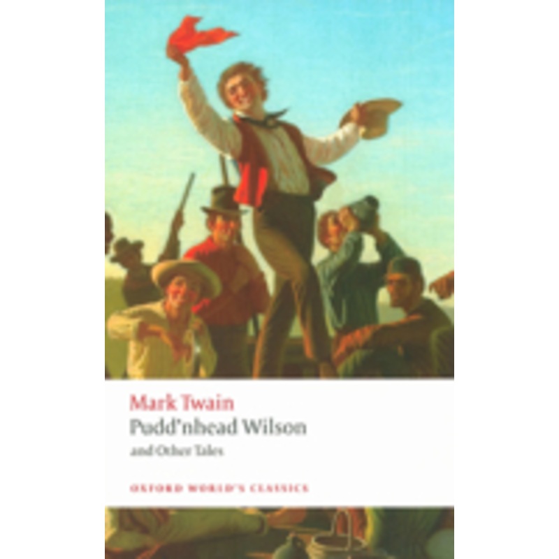 pudd’nhead wilson and other tales: those extraordinary twins, the man that corrupted hadleyburg