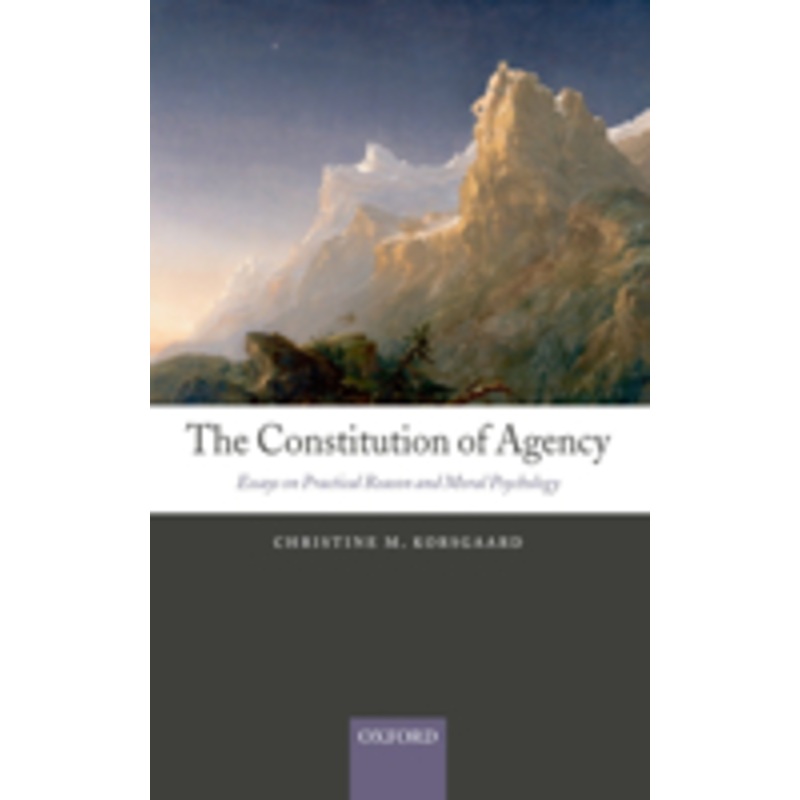 the constitution of agency: essays on practical reason and moral psychology