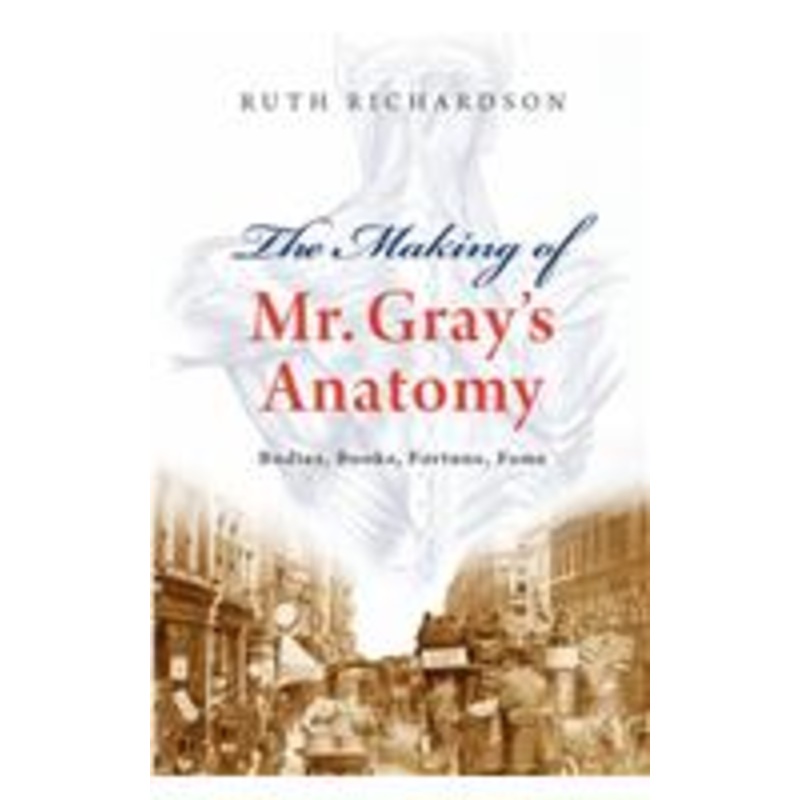 the making of mr gray’s anatomy