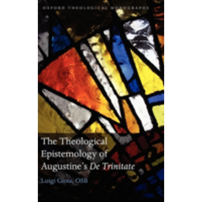 the theological epistemology of augustine’s de trinitate