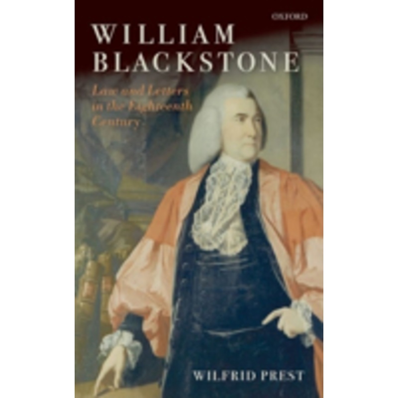 william blackstone: law and letters in the eighteenth century: law and letters in the eighteenth century