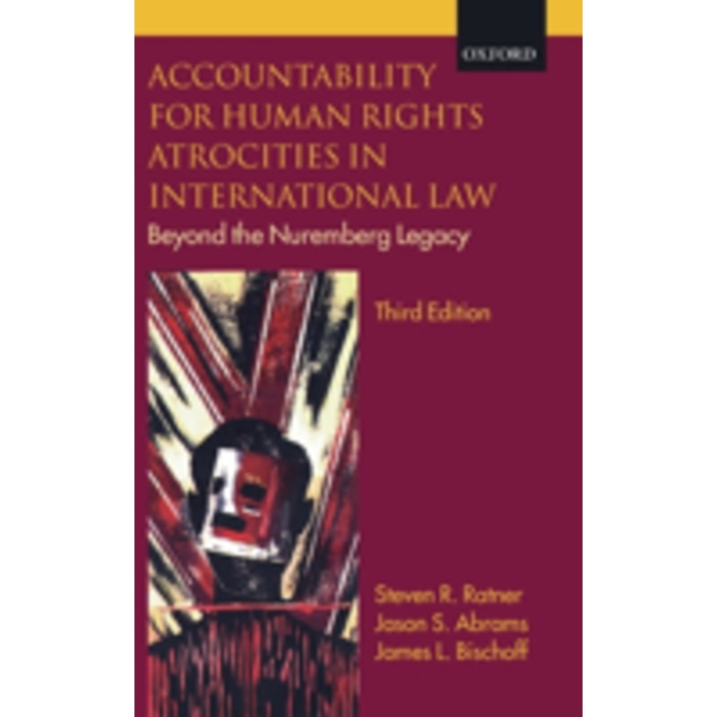 accountability for human rights atrocities in international law: beyond the nuremberg legacy