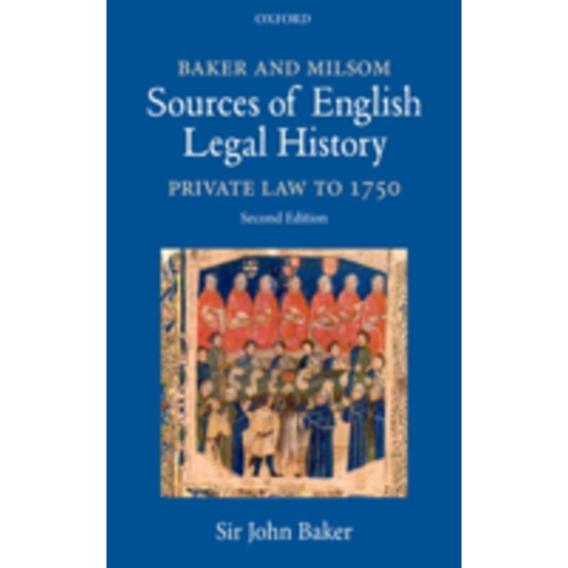 baker and milsom sources of english legal history: private law to 1750