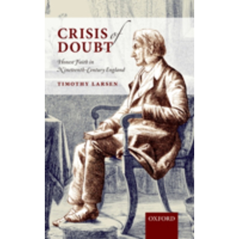 crisis of doubt: honest faith in nineteenth-century england