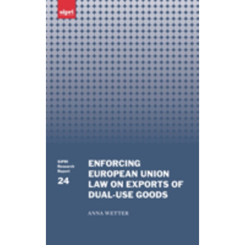enforcing european union law on exports of dual-use goods
