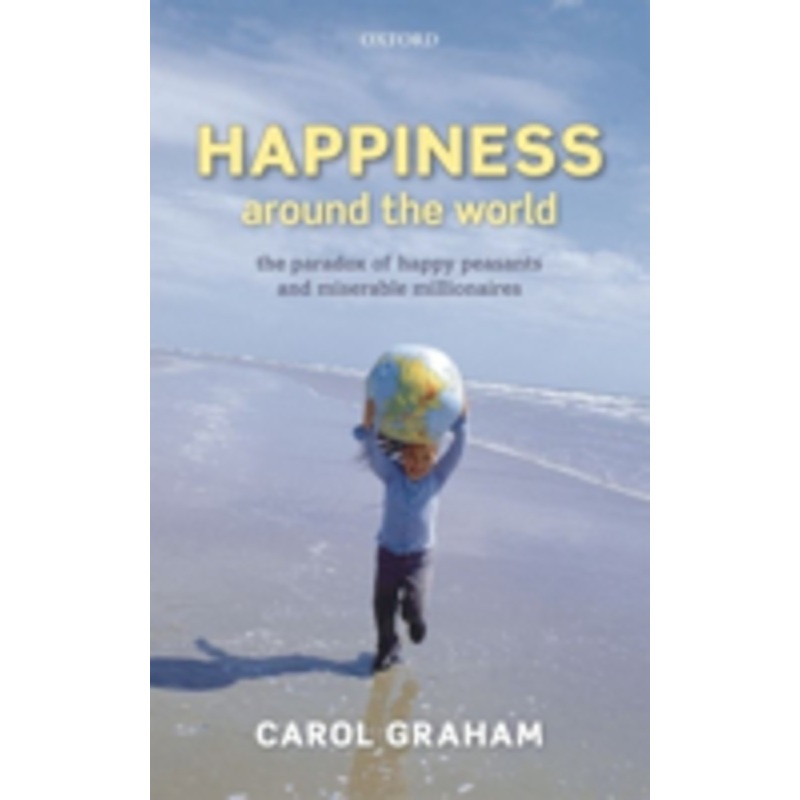 happiness around the world: the paradox of happy peasants and miserable millionaires