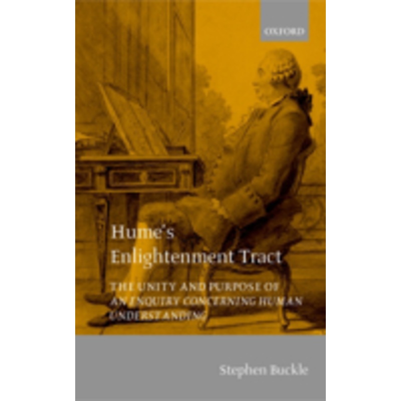 hume’s enlightenment tract: the unity and purpose of an enquiry concerning human understanding