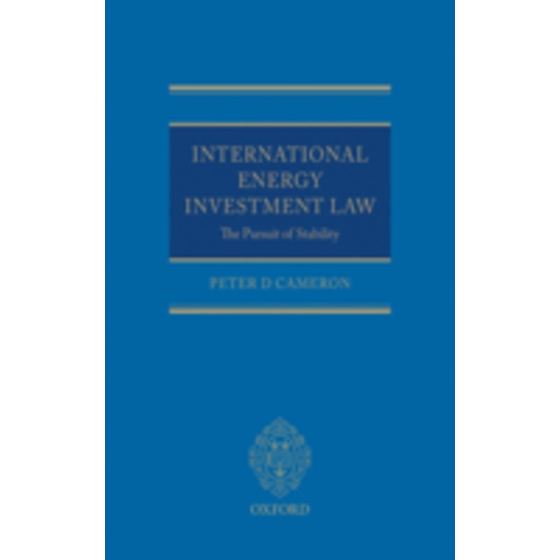 international energy investment law: the pursuit of stability