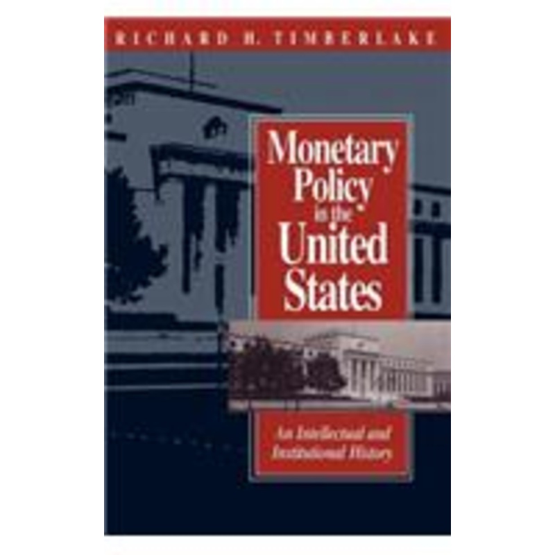 monetary policy in the united states: an intellectual and institutional history