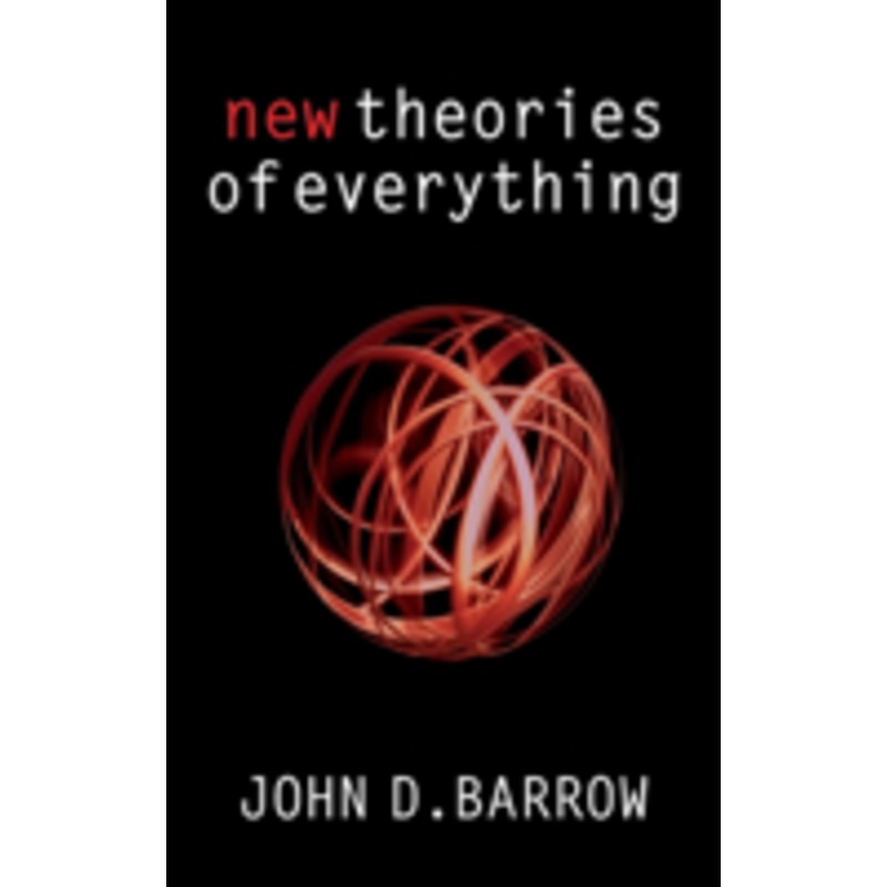 new theories of everything: the quest for ultimate explanation