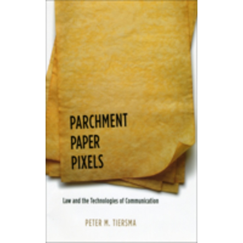 parchment, paper, pixels: law and the technologies of communication
