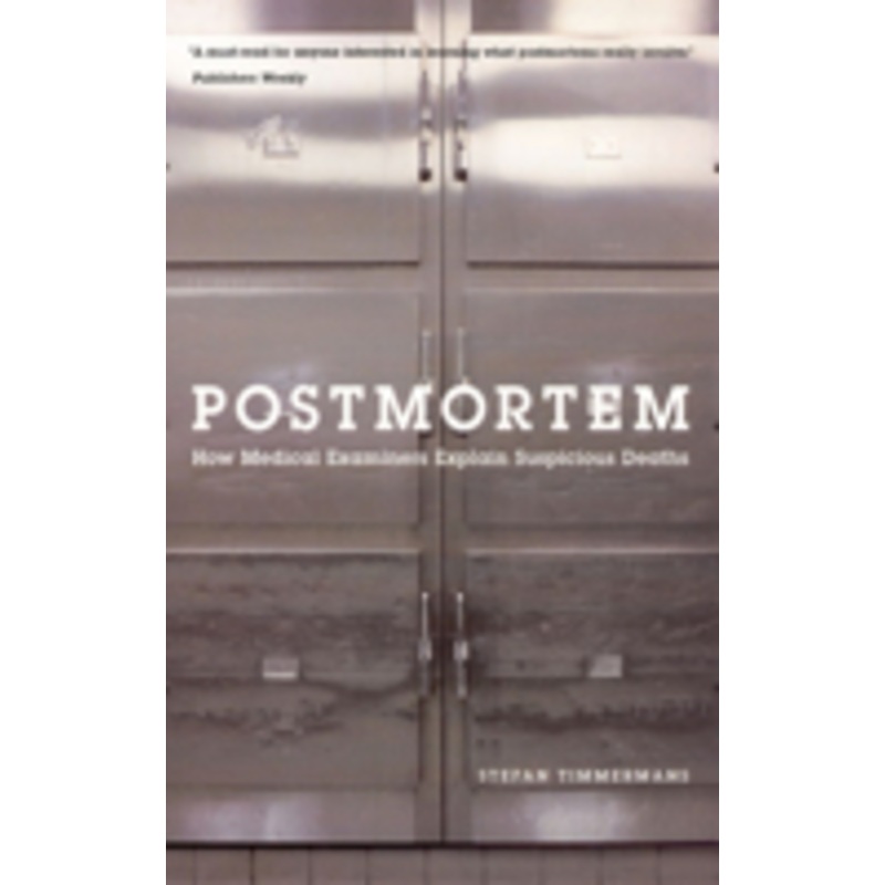 postmortem: how medical examiners explain suspicious deaths