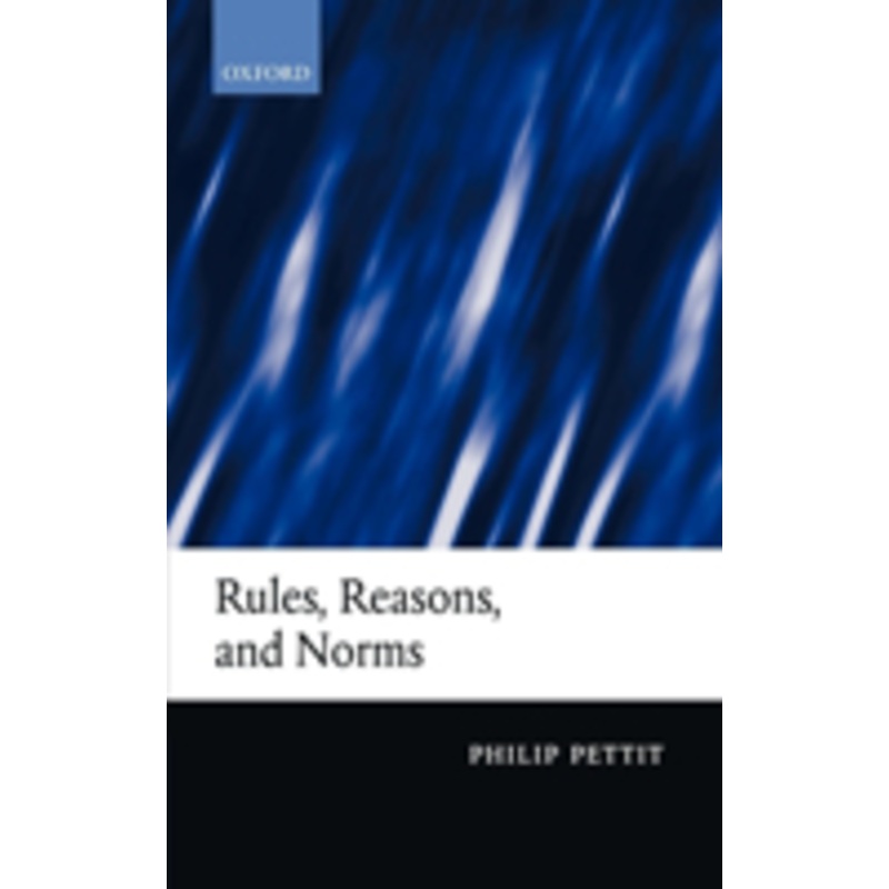 rules, reasons, and norms: selected essays