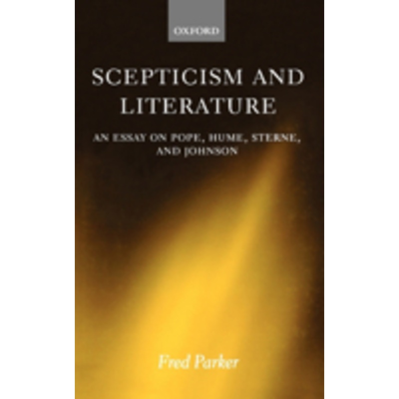 scepticism and literature: an essay on pope, hume, sterne, and johnson