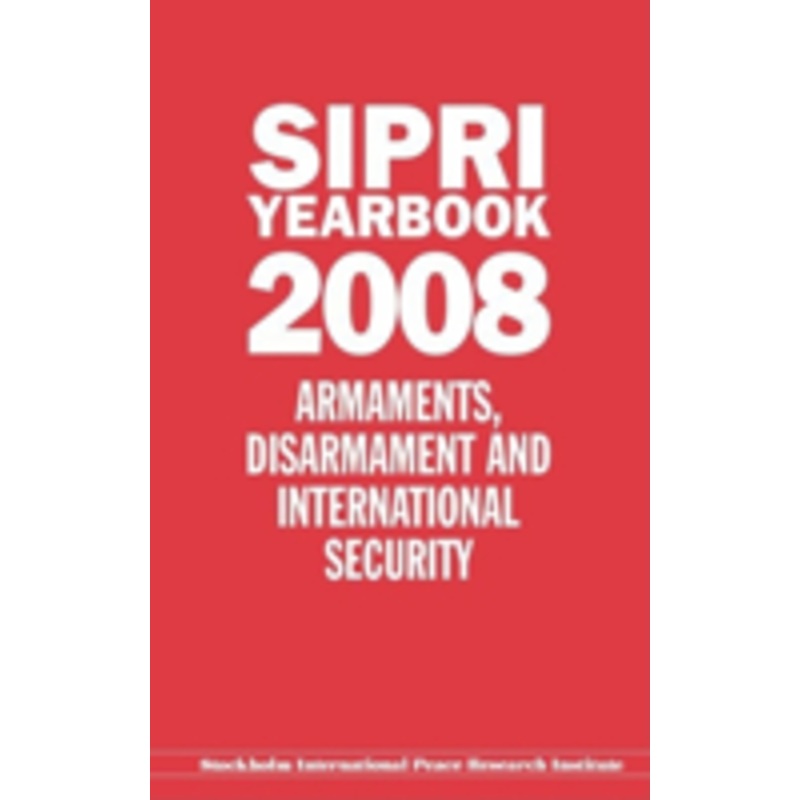 sipri yearbook 2008: armaments, disarmament and international security