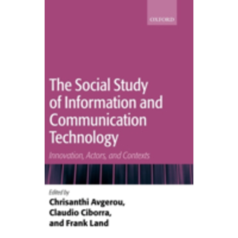social study of information and communication technology: innovation, actors, and contexts
