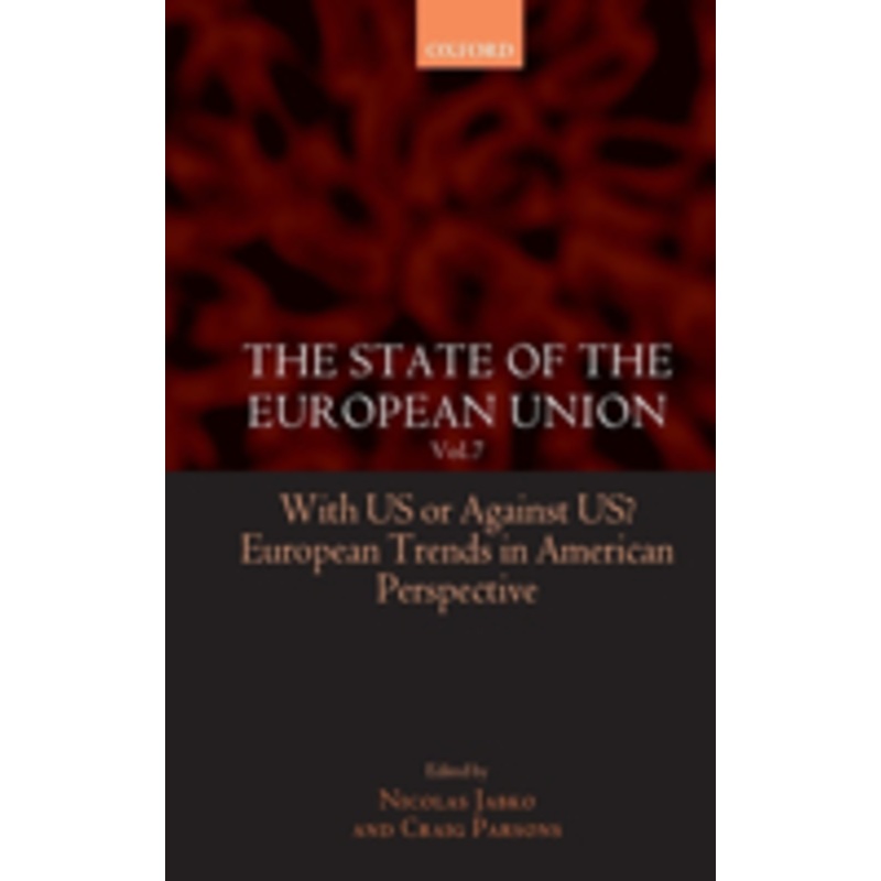 the state of the european union vol. 7: volume 7: with us or against us? european trends in american perspective