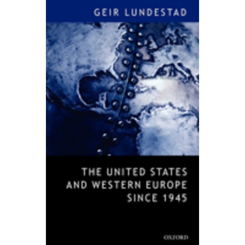 the united states and western europe since 1945: from empire by invitation to transatlantic drift