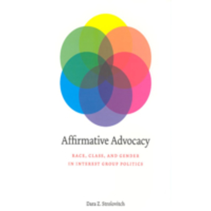 affirmative advocacy: race, class, and gender in interest group politics