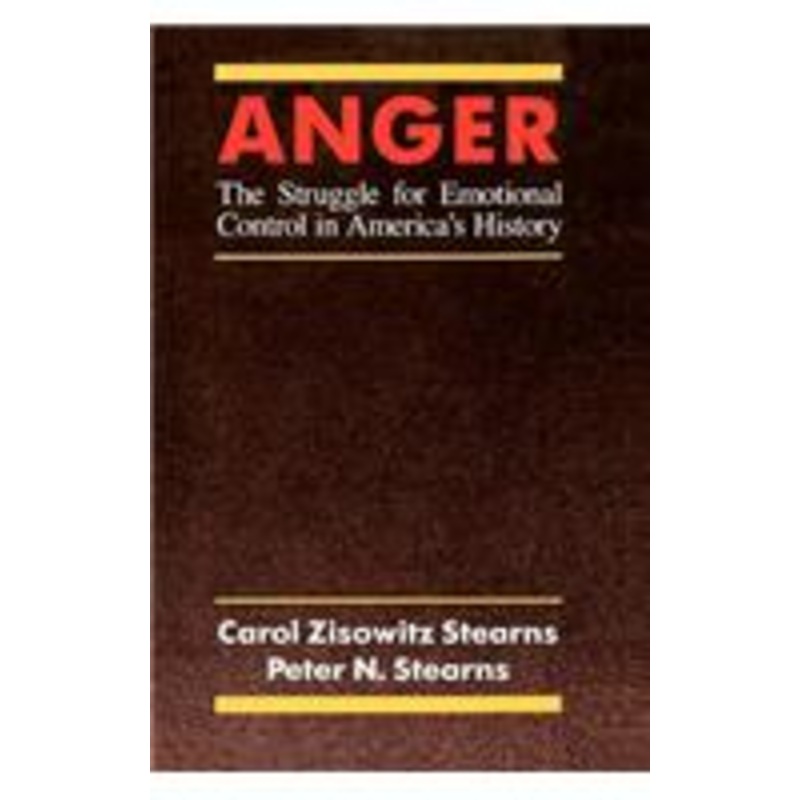 anger: the struggle for emotional control in america’s history