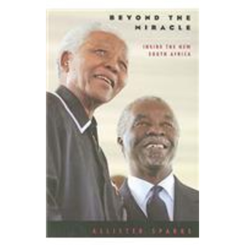 beyond the miracle: inside the new south africa