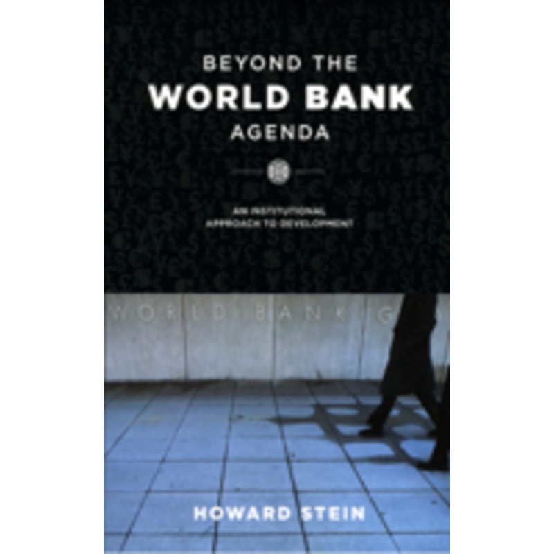 beyond the world bank agenda: an institutional approach to development