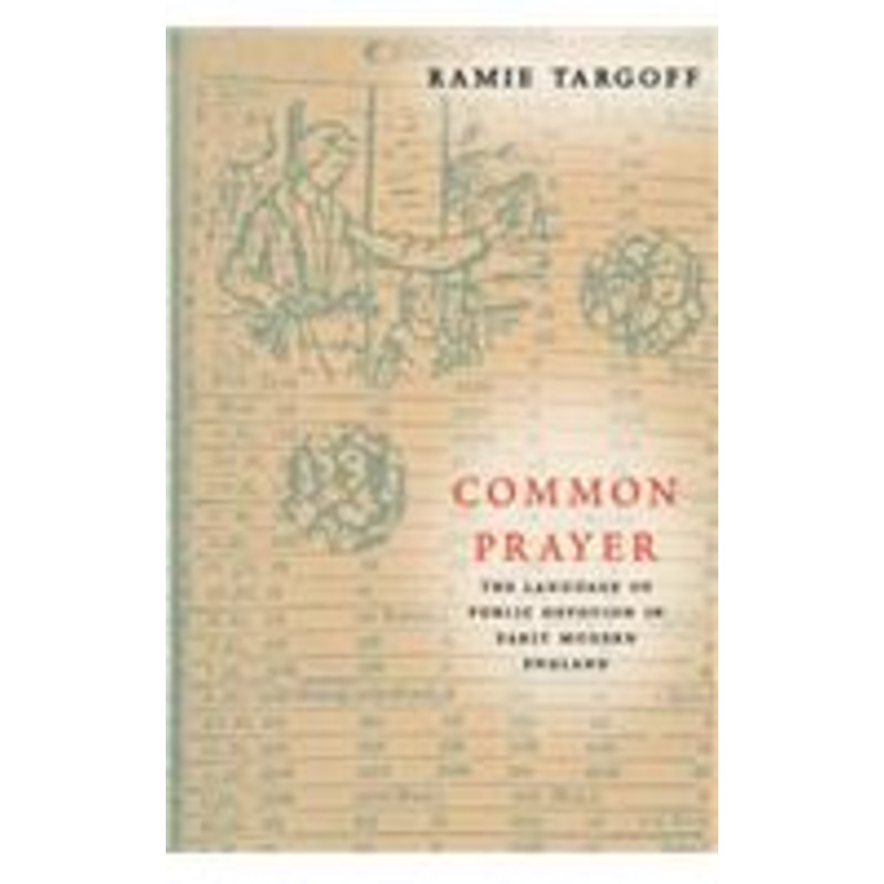common prayer: the language of public devotion in early modern england