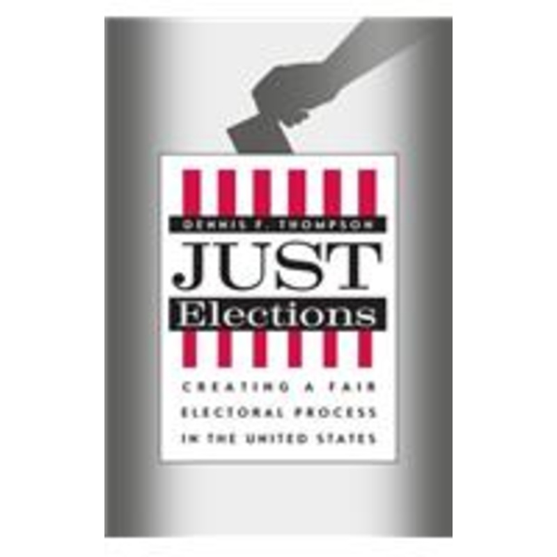 just elections: creating a fair electoral process in the united states