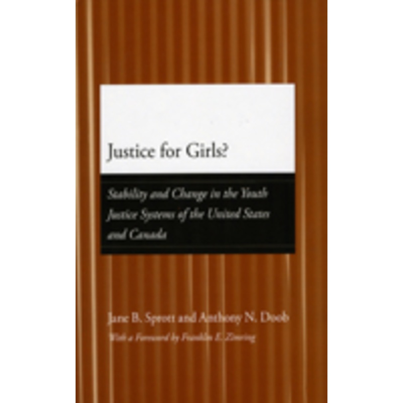justice for girls?: stability and change in the youth justice systems of the united states and canada
