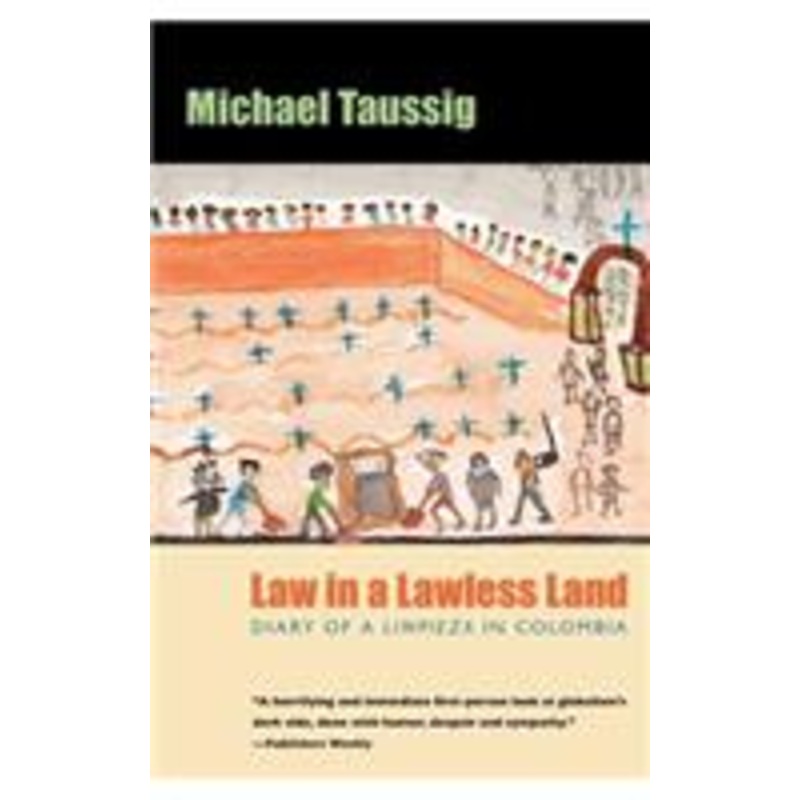 law in a lawless land: diary of a limpieza in colombia