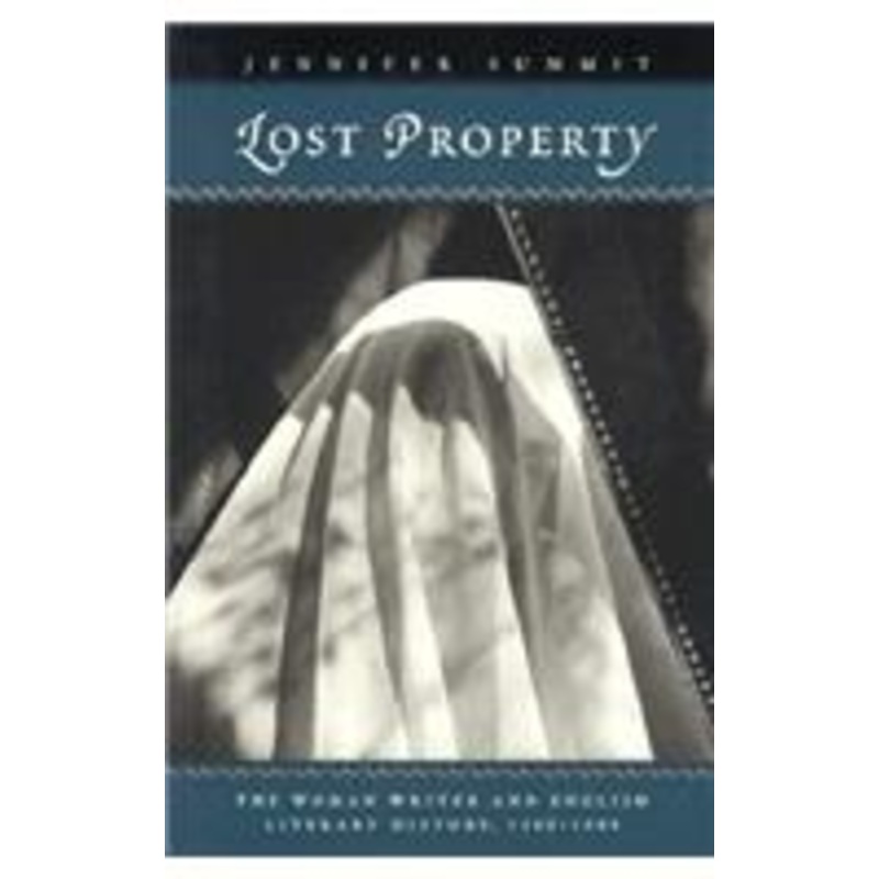 lost property: the woman writer and english literary history, 1380-1589