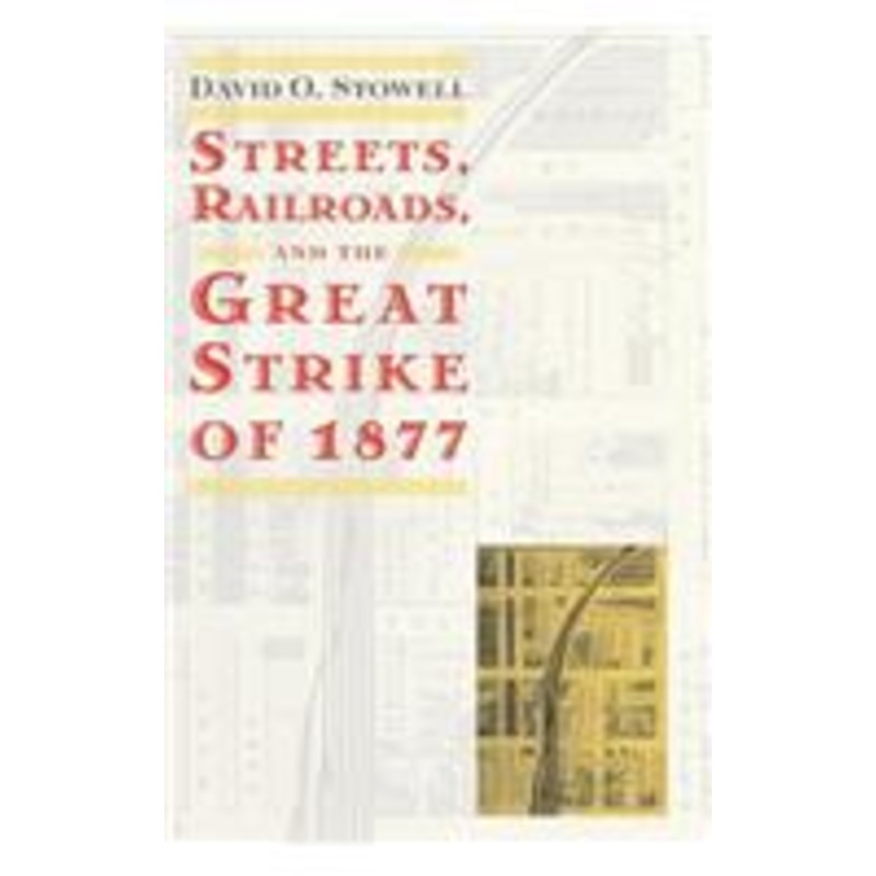 streets, railroads, and the great strike of 1877