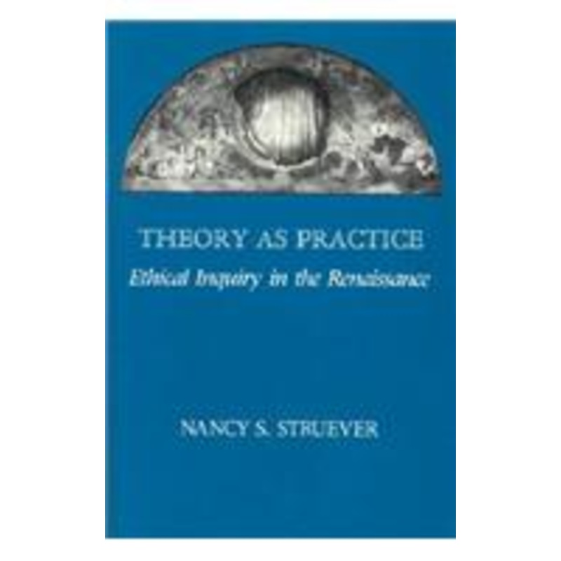 theory as practice: ethical inquiry in the renaissance