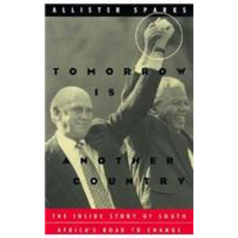 tomorrow is another country: the inside story of south africa’s road to change