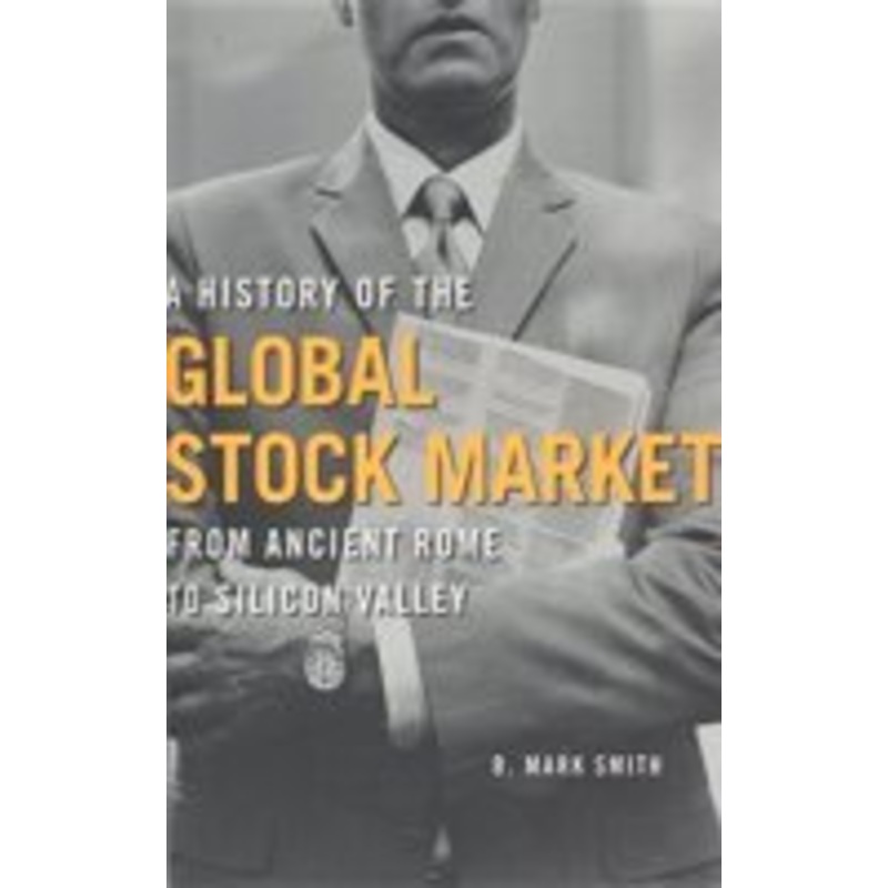 a history of the global stock market: from ancient rome to silicon valley