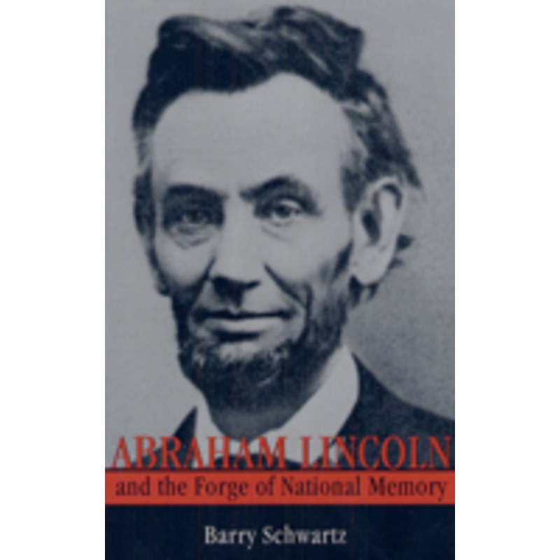 abraham lincoln and the forge of national memory