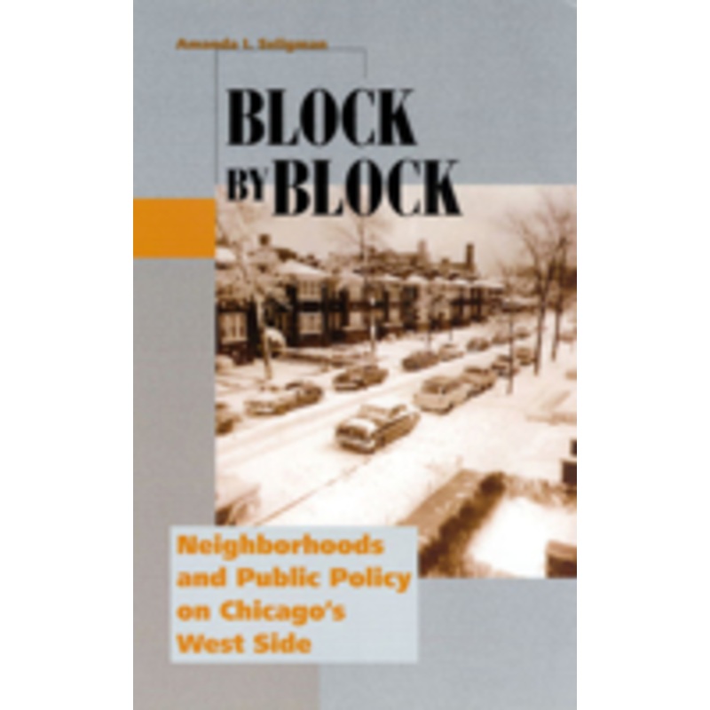 block by block: neighborhoods and public policy on chicago’s west side