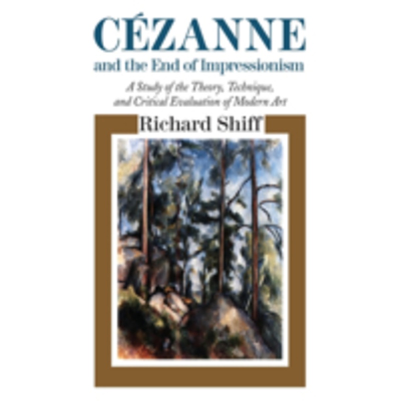 cezanne and the end of impressionism: a study of the theory, technique, and critical evaluation of modern art