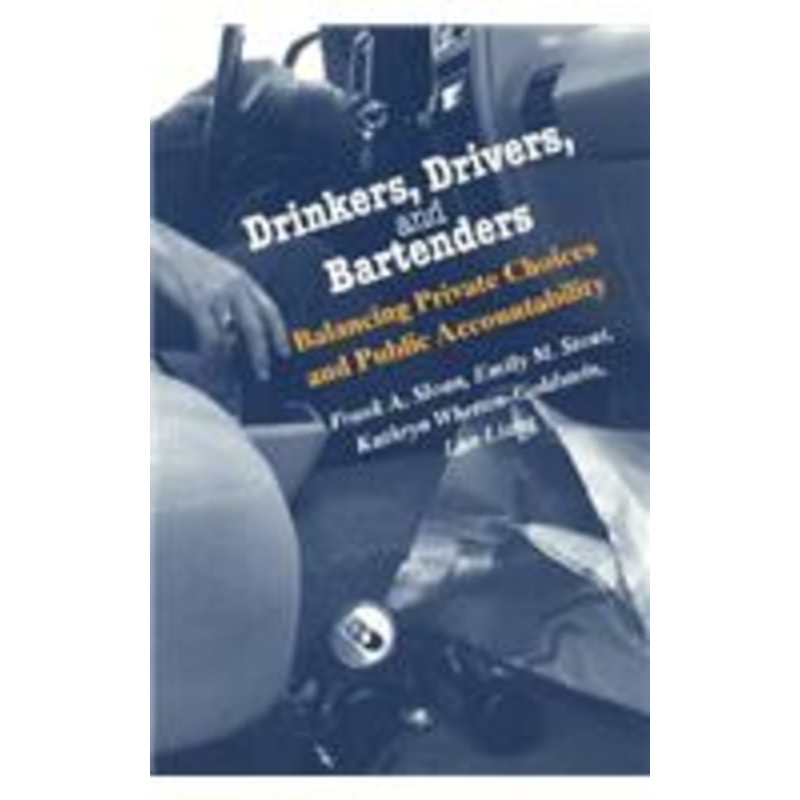 drinkers, drivers, and bartenders: balancing private choices and public accountability