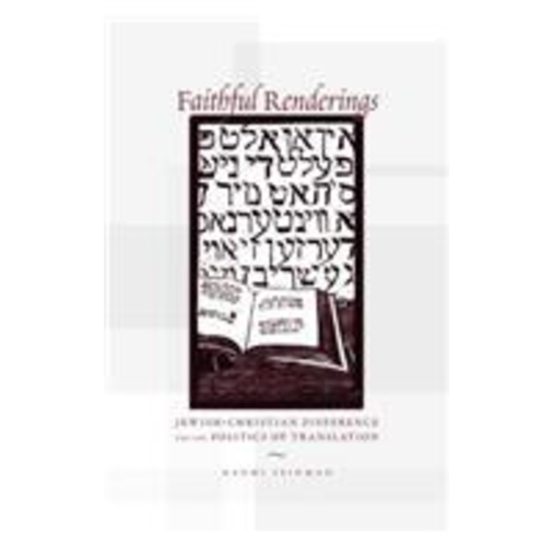 faithful renderings: jewish-christian difference and the politics of translation