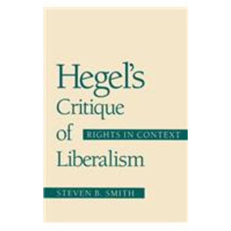 hegel’s critique of liberalism: rights in context