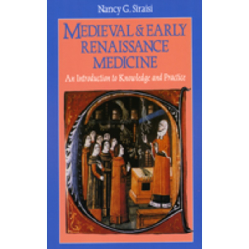 medieval and early renaissance medicine: an introduction to knowledge and practice