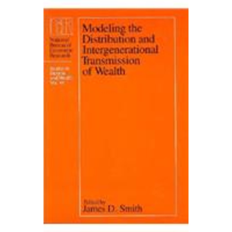 modeling the distribution and intergenerational transmission of wealth: volume 46