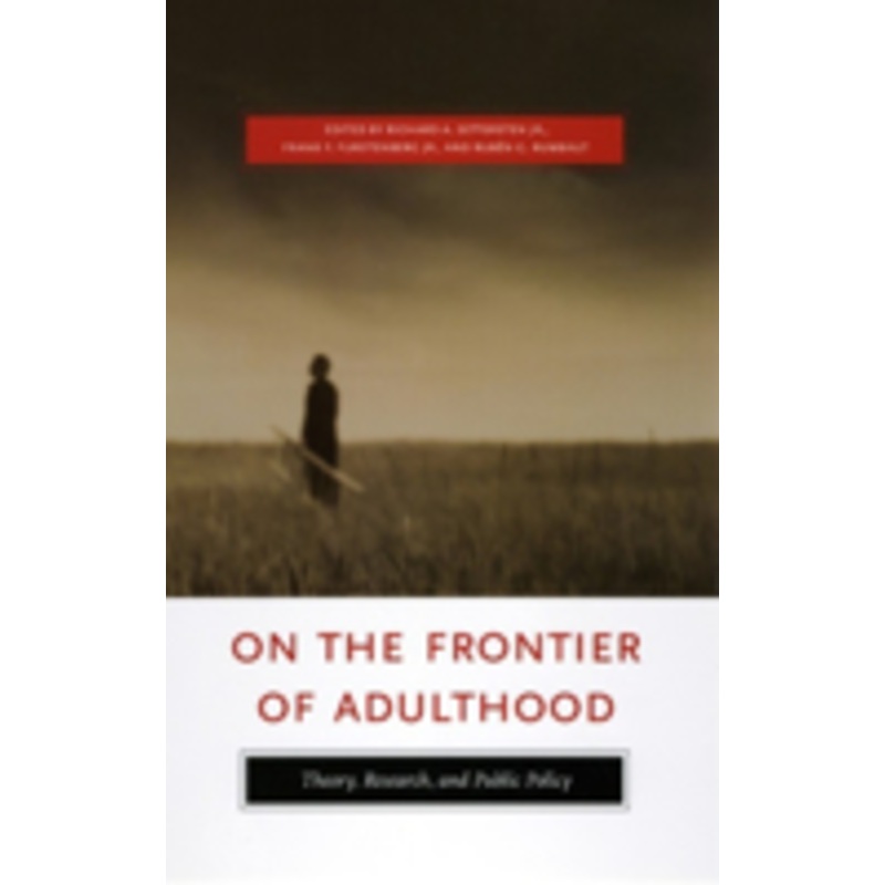 on the frontier of adulthood: theory, research, and public policy