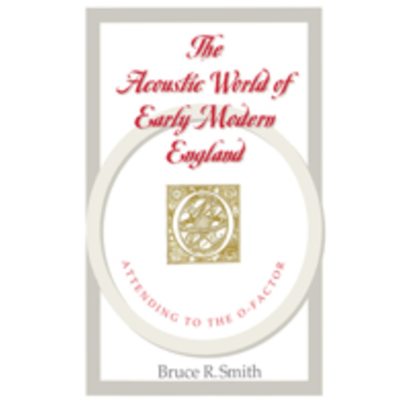 the acoustic world of early modern england: attending to the o-factor