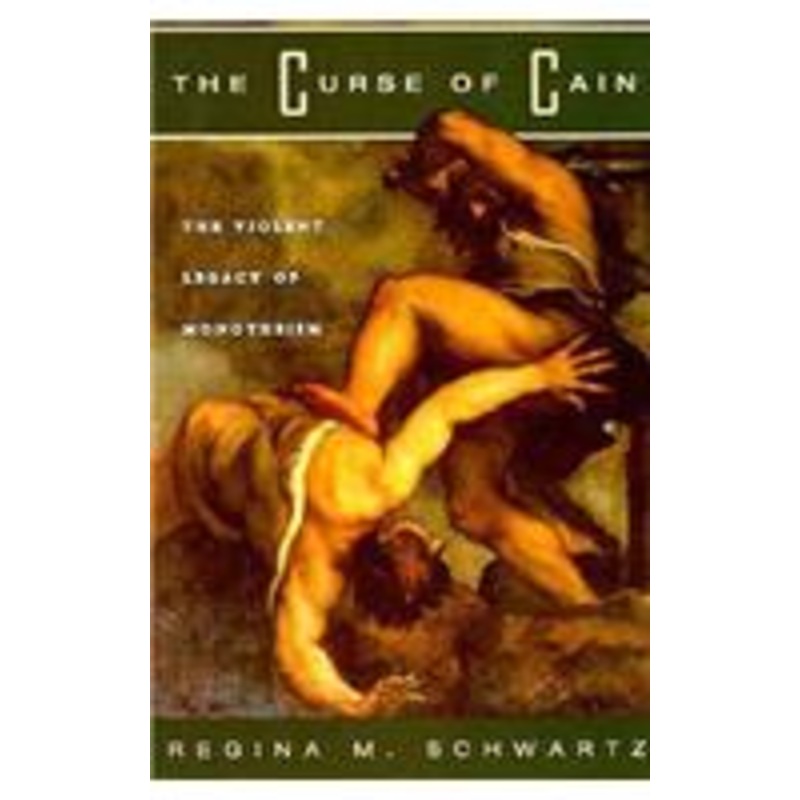 the curse of cain: the violent legacy of monotheism