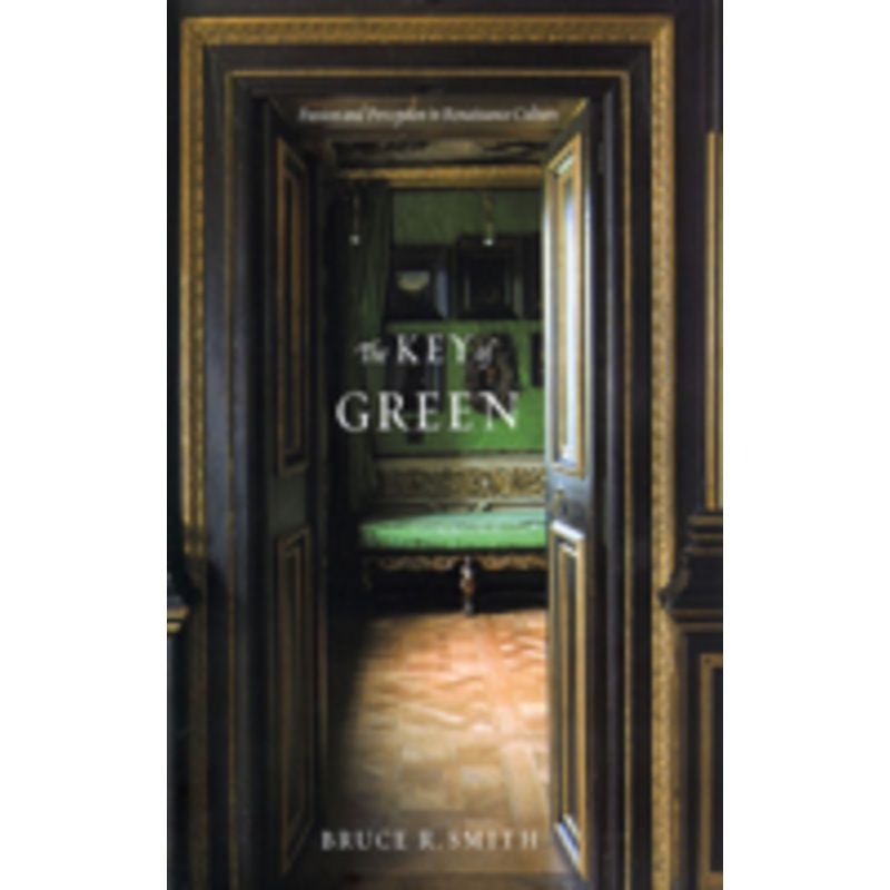 the key of green: passion and perception in renaissance culture